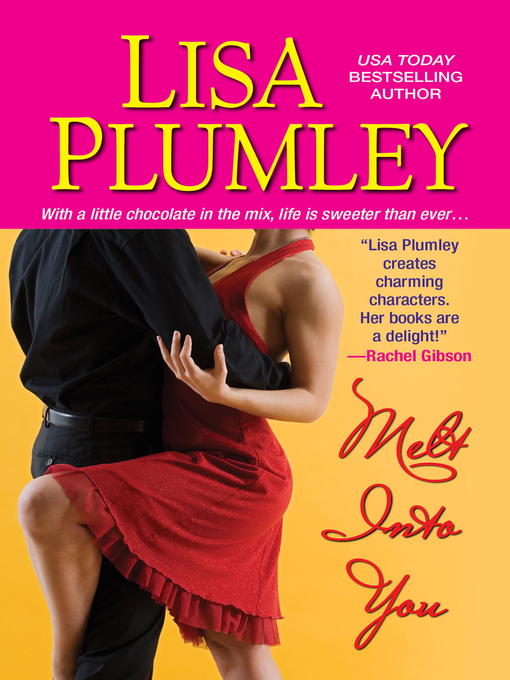 Title details for Melt Into You by Lisa Plumley - Available